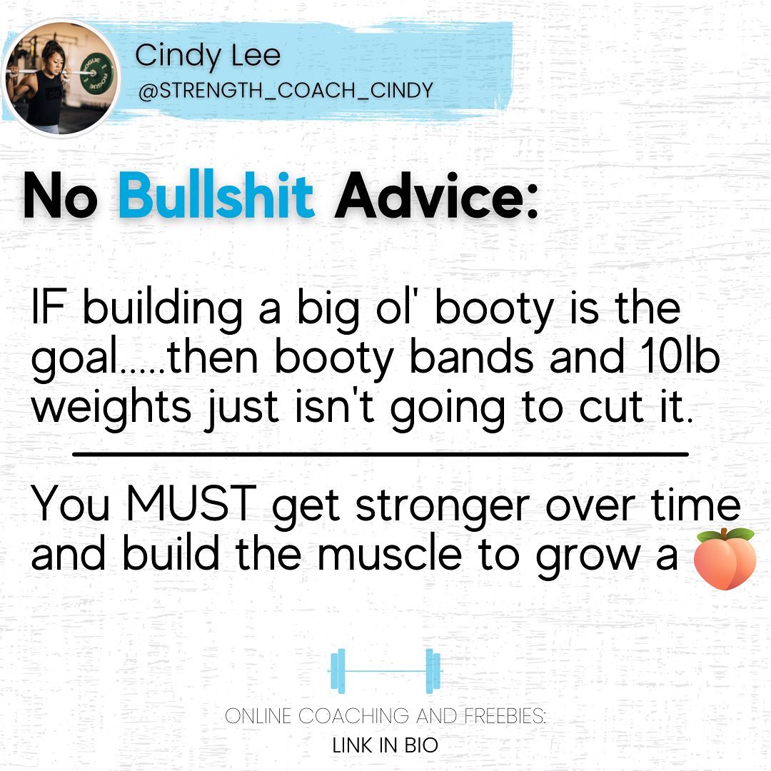 Ladies you wanna big ol booty?

Those bands you see your favorite fit influencer using just isn’t going to cut it. Nor will those 5/10lb weight set either. You need to add more weight!

Now I know some people around various parts of the world are still on lockdown or perhaps waiting for weight sets to be delivered while their gym opens back up….so yes do what you can as a temporary solution. Otherwise you would have far outgrown that resistance and you need to push yourself more to do more weight.

You need to treat it like you would any other muscle. You build it with weights and get stronger in various rep ranges over time.

Yes, you still need to eat accordingly to build muscles so you cannot be in a forever deficit for this to happen if you already have low body fat levels to begin with. Yes you still need to learn form, how to properly recruit muscles, exercise selection, proper set up, enough workout frequency but not to the point its over done…..and…..PATIENCE…etc etc.
.
——————————————-
 Follow:  IG @strength_coach_Cindy
️ Download Free Macro Calculator for Lifters : Link in Bio
 Apply for 1-on-1 Online Coaching: Link in Bio
——————————————-
.
.